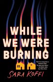 While We Were Burning (eBook, ePUB) While We Were Burning (eBook, ePUB)
