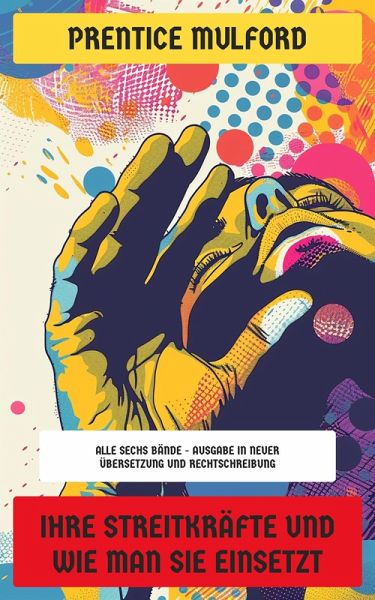 Ihre Streitkräfte und wie man sie einsetzt (eBook, ePUB) Ihre Streitkräfte und wie man sie einsetzt (eBook, ePUB)