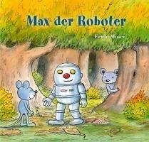 Max der Roboter - Moser, Erwin