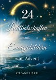 24 Lichtbotschaften mit Energiebildern 24 Lichtbotschaften mit Energiebildern