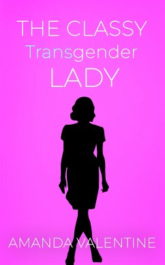 The Classy Transgender Lady (eBook, ePUB) - Valentine, Amanda