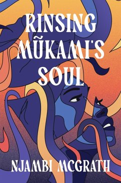 Rinsing Mukami's Soul (eBook, ePUB) - McGrath, Njambi