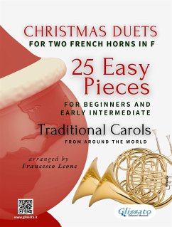 Christmas Duets for Two French Horns in F   25 Easy Pieces for Beginners and Early Intermediate (fixed-layout eBook, ePUB) - Bustamante Celi, Salvador; Carols, Christmas; Henry Jr. Hopkins, John; Knudsen, Peder; Scott-Gatty, Alfred