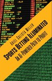 Sports Betting Illuminated: An AI-Powered Path to Proft (eBook, ePUB)