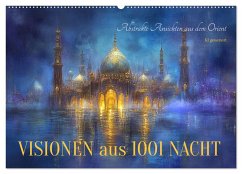 Visionen aus 1001 Nacht (Wandkalender 2025 DIN A2 quer), CALVENDO Monatskalender