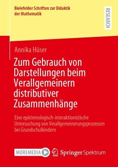 Zum Gebrauch von Darstellungen beim Verallgemeinern distributiver Zusammenhänge - Hüser, Annika