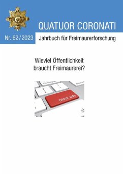 Quatuor Coronati Jahrbuch für Freimaurerforschung Nr. 62/2024 - Freimaurerische Forschungsgesellschaft Quatuor Coronati e. V. Bayreuth