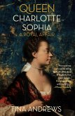 Queen Charlotte Sophia (eBook, ePUB) Queen Charlotte Sophia (eBook, ePUB)