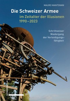 Die Schweizer Armee im Zeitalter der Illusionen, 1990-2023 (eBook, PDF) - Mantovani, Mauro