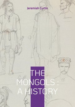 The Mongols : A History - Curtin, Jeremiah