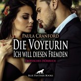 Die Voyeurin - Ich will diesen Fremden   Erotik Audio Story   Erotisches Hörbuch Audio-CD