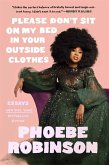 Please Don't Sit on My Bed in Your Outside Clothes (eBook, ePUB) Please Don't Sit on My Bed in Your Outside Clothes (eBook, ePUB)
