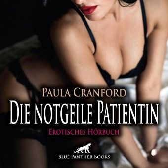 Die notgeile Patientin   Erotik Audio Story   Erotisches Hörbuch Audio-CD