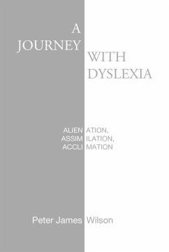 A JOURNEY WITH DYSLEXIA - Wilson, Peter James