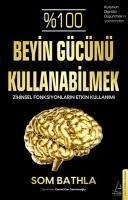 100 Beyin Gücünü Kullanabilmek - Bathla, Som