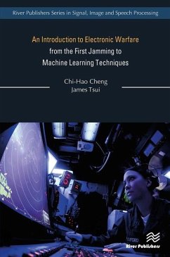 An Introduction to Electronic Warfare; From the First Jamming to Machine Learning Techniques - Cheng, Chi-Hao;Tsui, James