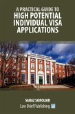A Practical Guide to High Potential Individual Visa Applications A Practical Guide to High Potential Individual Visa Applications