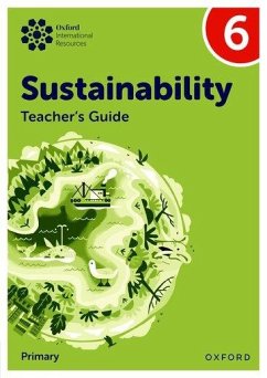 Oxford International Sustainability: Teacher's Guide 6 (Primary) - Ellenby, Jody