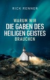 Warum wir die Gaben des Heiligen Geistes brauchen Warum wir die Gaben des Heiligen Geistes brauchen