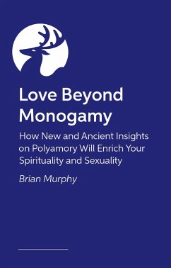 Love Beyond Monogamy - Murphy, Brian