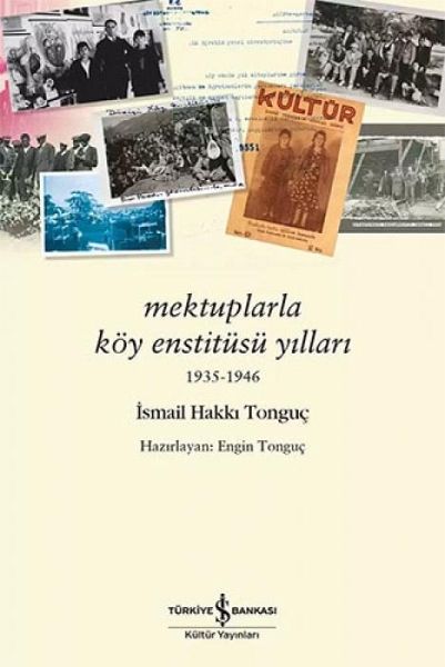 Mektuplarla Köy Enstitüsü Yillari 1935 - 1946