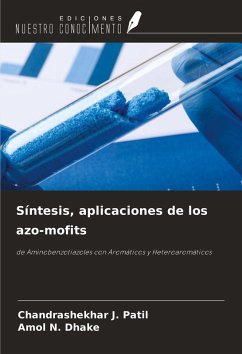 Síntesis, aplicaciones de los azo-mofits - Patil, Chandrashekhar J.; Dhake, Amol N.