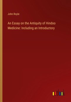 Cover An Essay on the Antiquity of Hindoo Medicine: Including an Introductory