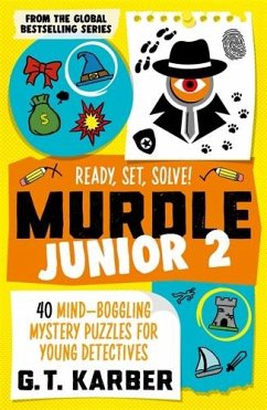 Murdle Junior 2: Ready, Set, Solve! - Karber, G. T.