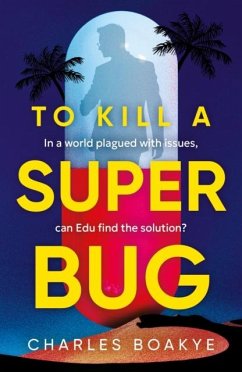 To Kill A Superbug - Boakye, Charles