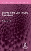 Sharing Child Care in Early Parenthood Sharing Child Care in Early Parenthood