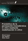 Pronóstico de la permeación transdérmica in vitro mediante modelización in silico Pronóstico de la permeación transdérmica in vitro mediante modelización in silico
