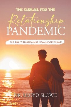 The Cure-All for the Relationship Pandemic - Lloyd Slowe