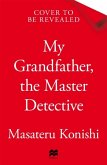 My Grandfather, the Master Detective My Grandfather, the Master Detective