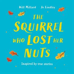 The Squirrel Who Lost Her Nuts - Millard, Will