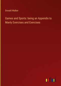 Cover Games and Sports: being an Appendix to Manly Exercises and Exercises