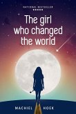 The Girl Who Changed the World The Girl Who Changed the World