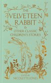 The Velveteen Rabbit & Other Classic Children's Stories The Velveteen Rabbit & Other Classic Children's Stories