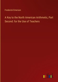 A Key to the North American Arithmetic, Part Second: for the Use of Teachers - Emerson, Frederick