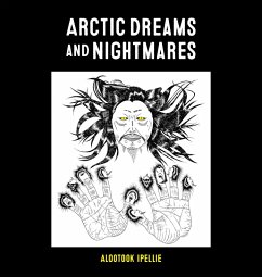 Arctic Dreams and Nightmares - Ipellie, Alootook