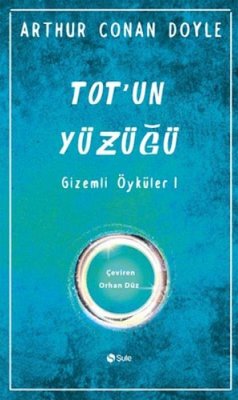 Totun Yüzügü Gizemli Öyküler - Conan Doyle, Arthur