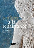 Sculpter À La Renaissance: Un Art Pour (É)Mouvoir Sculpter À La Renaissance: Un Art Pour (É)Mouvoir
