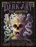 The Best of Dark Art: The Haunted The Best of Dark Art: The Haunted