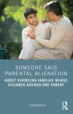 Someone Said Parental Alienation Someone Said Parental Alienation