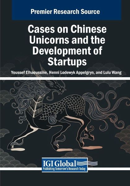 Cases on Chinese Unicorns and the Development of Startups Cases on Chinese Unicorns and the Development of Startups