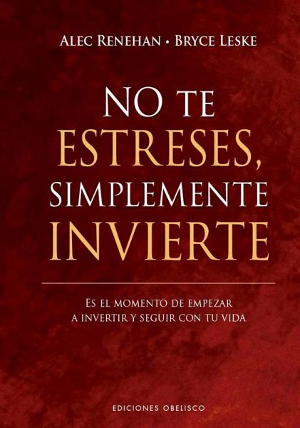 No Te Estreses, Simplemente Invierte No Te Estreses, Simplemente Invierte