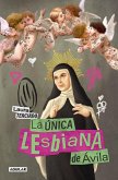 La Única Lesbiana de Ávila / The Only Lesbian in Ávila La Única Lesbiana de Ávila / The Only Lesbian in Ávila