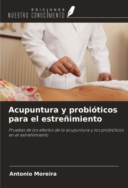 Acupuntura y probióticos para el estreñimiento Acupuntura y probióticos para el estreñimiento