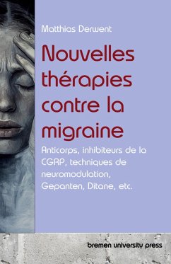 Nouvelles thérapies contre la migraine - Derwent, Matthias