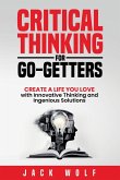 Critical Thinking for Go-Getters Critical Thinking for Go-Getters