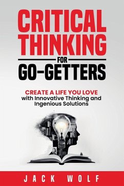 Critical Thinking for Go-Getters - Wolf, Jack